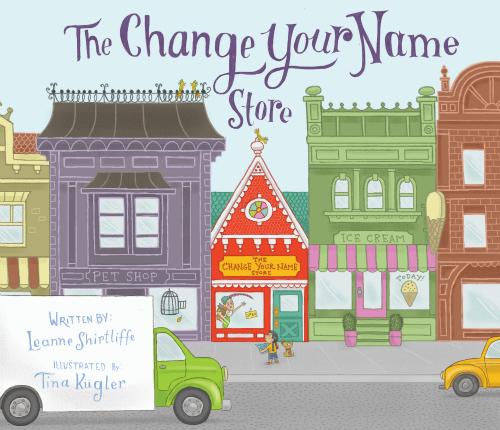 CHANGE YOUR NAME STORE, written by Leanne Shirtliffe and