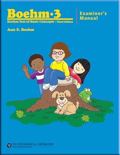 Boehm Test of Basic Concepts Third Edition Boehm 3 Two age ranges available: Preschool and School Age Assesses receptive knowledge of basic concepts essential for learning to read, solving math