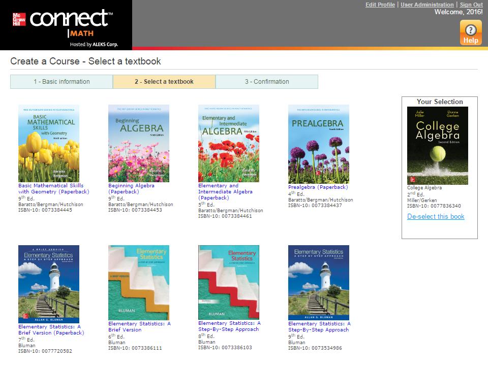 A. Select a textbook by clicking on the cover image. Available textbooks range from developmental math through calculus, for both STEM and non-stem courses, and statistics courses.