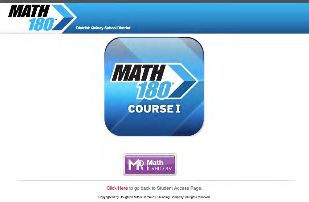 Students using The Math Inventory with MATH 180 may also access The Math Inventory from the MATH 180 access screen.