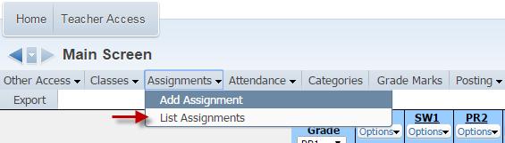 List Assignments Use this option to Add, Edit, Clone, or Delete assignments. 1. To list your assignments, click the Assignments menu at the top and select List Assignments.