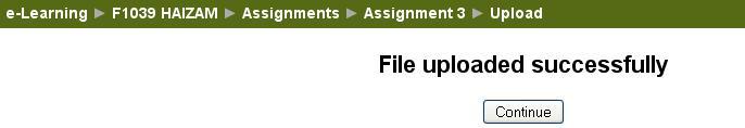 C) Assignment Upload a Single File Allows the student to upload one file only in any format depends on the assignment s requirements. 4..5 Submit an Assignment Click Assignment 3. 2.