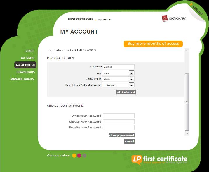 My Account In the tab MY ACCOUNT you can see and edit your user information. You can also extend the duration of the course, in the purchase option.
