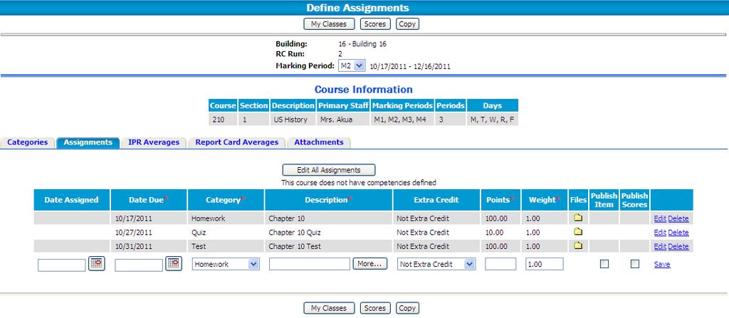 Defining Assignments The Assignments tab is used to define the individual assignments to be scored in the selected course. Each assignment must have a due date and a category.