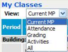 View: The list of courses will display one of five options: Current MP: Courses meeting in the current marking period. Attendance: Those courses or homerooms which take attendance.