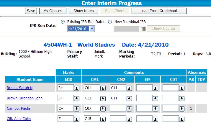 Entering Interim Progress Grades eschoolplus 2.4 TAC Teacher Use the Enter Interim Progress page to add grades, attendance, or comment information for the selected IPR Run Date.