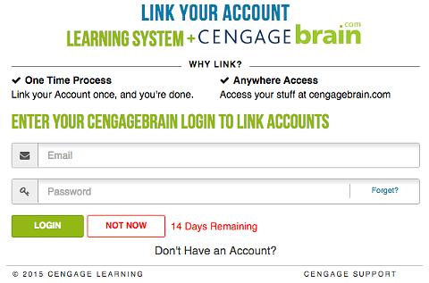 Getting Started Action: To log in and register for your course 3 Click the Cengage course link to open the CengageBrain login page.