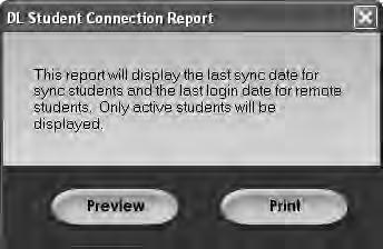 CREATING A Connection Report The Connection Report that provides you with the following information about active Distance Learning (DL) students enrolled in your school: Date of report Student name