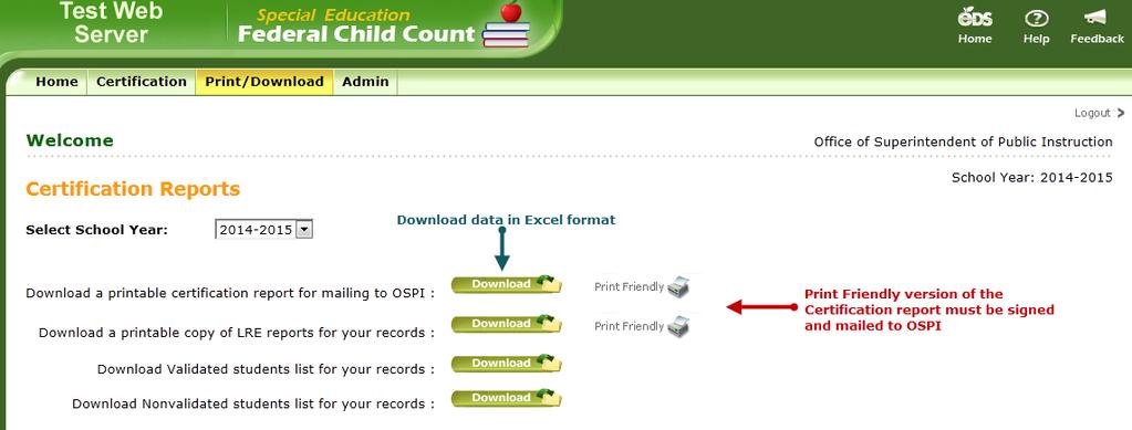 Print/Download Tab The final step for completing your Special Education Federal November Child Count is to download and/or print all reports.