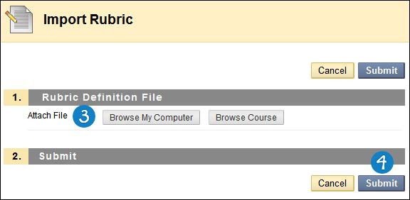 QUICK STEPS: Importing a Rubric 1. On the Control Panel, expand the Course Tools section and select Rubrics. 2. On the Rubrics page, click Import Rubric. 3.