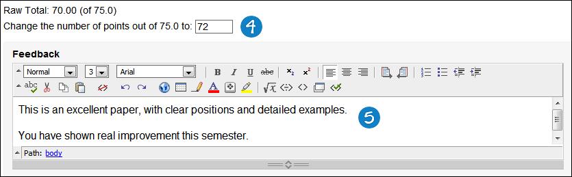 QUICK STEPS: Grading With Rubrics in List View 1. Click List View to switch displays. 2. Select a radio button for each criterion to apply that point value to the grade.