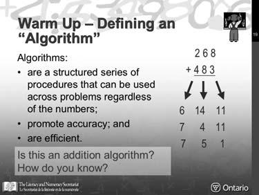 Then ask them to come up with arguments that would convince the group that the examples in slides 19 and 20 show addition algorithms or that they don t.
