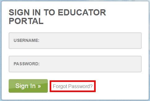 RESET EDUCATOR PORTAL PASSWORD HINT: This procedure is only for forgotten passwords.