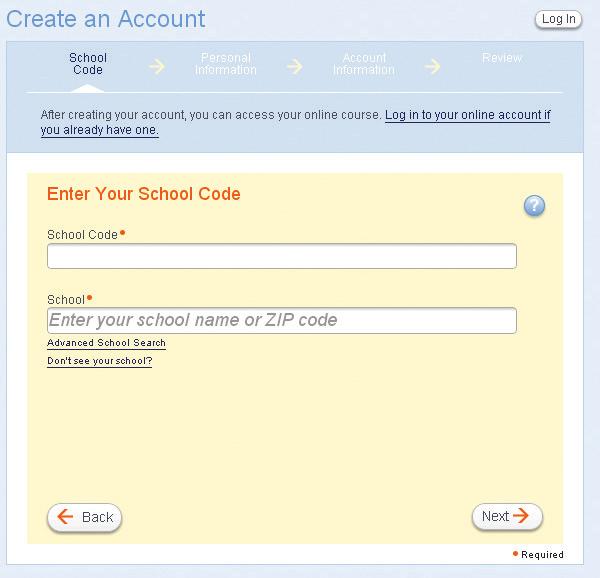 If you have trouble finding your school name, click the Advanced School Search link and enter additional search and select your school in the Results list.