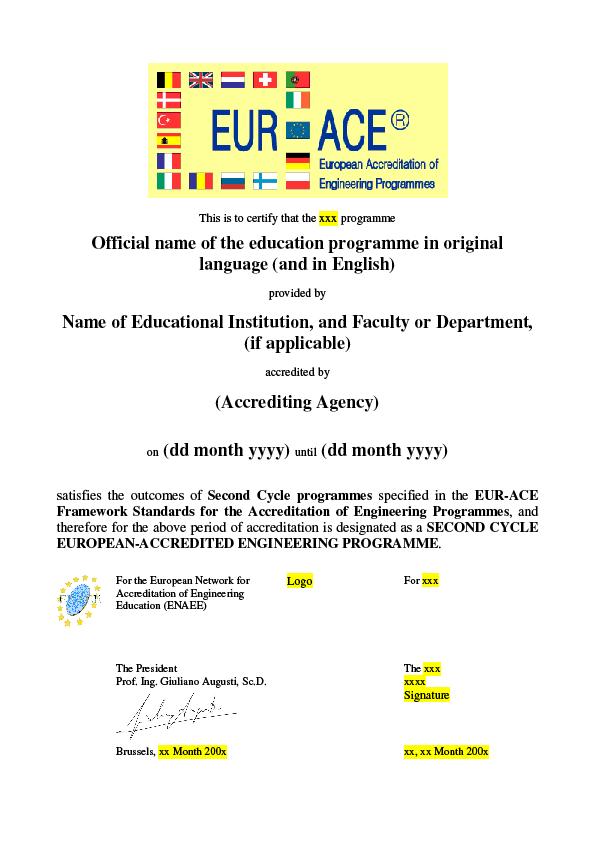 Sample EUR-ACE Label Certificate: the relevant programme is designated as a FIRST [or SECOND] CYCLE EUROPEAN-ACCREDITED ENGINEERING programme; the respective graduates can call themselves either