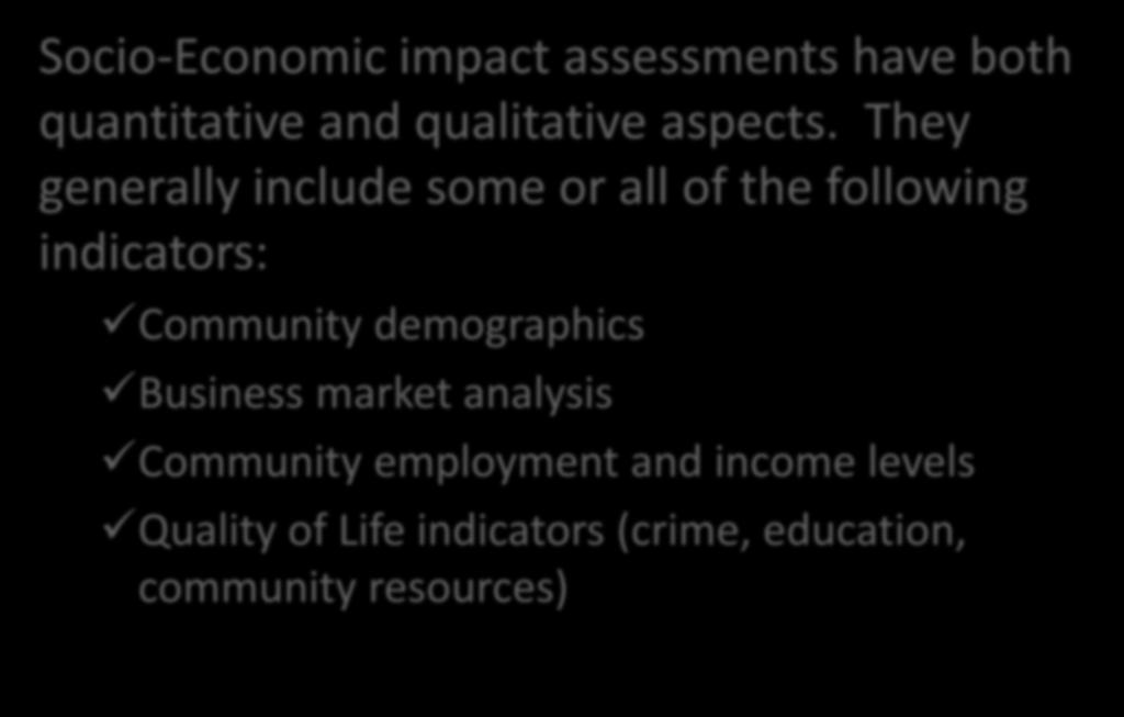 What is a Socio-Economic Impact Analysis Socio-Economic impact assessments have both quantitative and qualitative aspects.