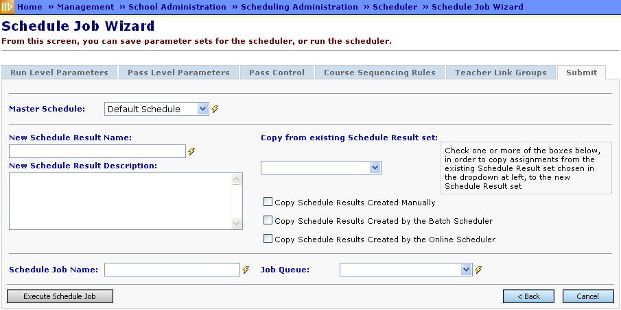 Execute Job and Create New Schedule Result ( ) For fields not listed here, see the "Execute Job and Update Existing Schedule Result" section above.