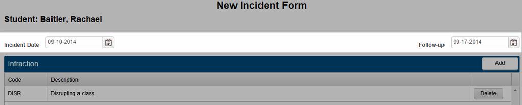 When adding an incident, you can select from a list of predefined infractions, actions, and places, add your own comments, and indicate time served. 1.