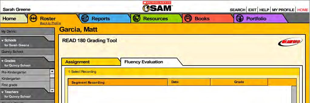 Evaluating Final Recordings Use the Fluency Evaluation tab to review and grade students final recordings from the READ 180 Success Zone and send that score to the Grading Report.