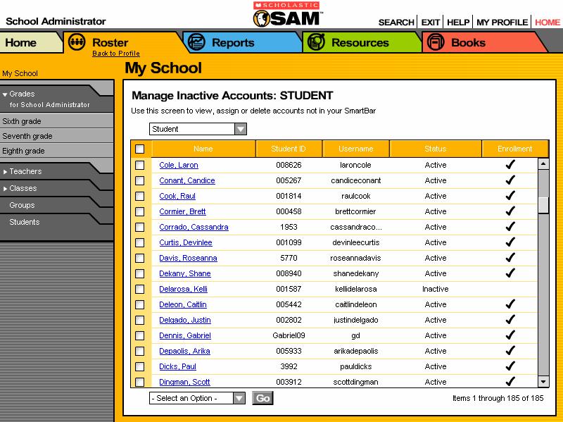 Technology and SAM Setup Updating SAM: Individually Add / Update / Deactivate Classes, Students, and Teachers Roster Tab (lower right) An Administrator can assign a Student in Inactive Accounts to a