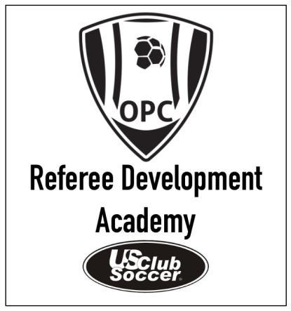 REFEREE DEVELOPMENT Referee certification courses will be offered. Referee assignors will work collectively as a team for OPC programming.
