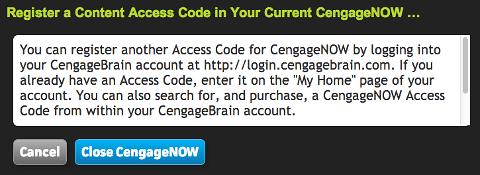 Action: To submit a Content Access Code 2 Click Close OWLv2 and go to your CengageBrain account at