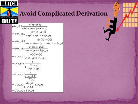 You should avoid complicated derivation as the one shown below.
