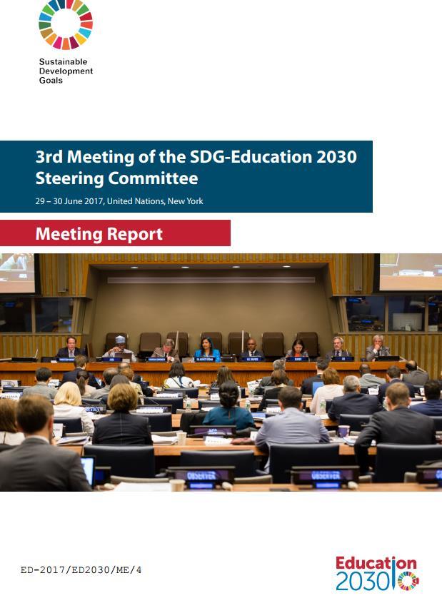 3rd meeting of the SDGs - Education 2030 Steering Committee 29-30 June 2017 New York, United States Meeting Report the report here.