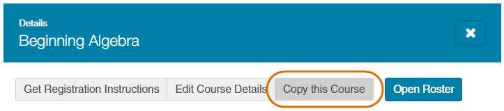 Copy your own course When you copy an existing course that you created, the original course remains unchanged. To copy a course you created: 1. Choose one of the following ways to copy your course.