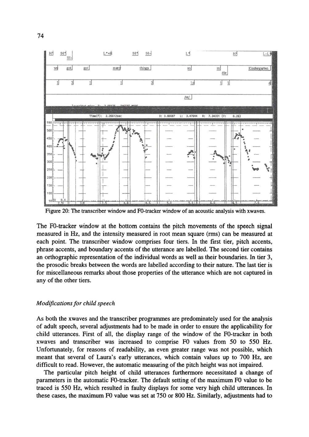 74 Figure 20: The transcriber window and FO-tracker window of an acoustic analysis with xwaves.