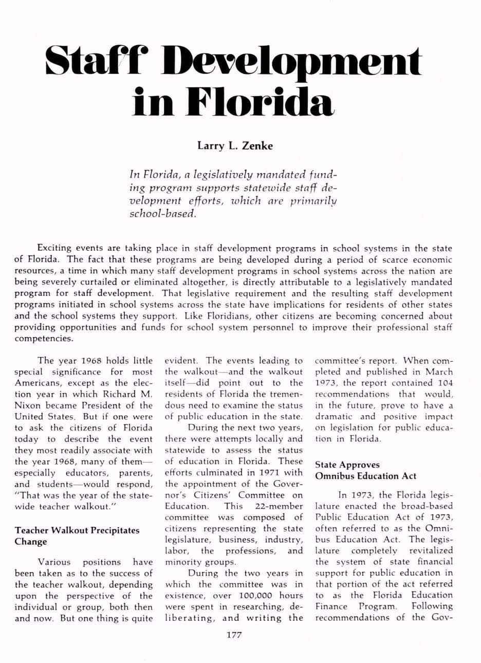 Staff Development in Florida Larry L. Zenke In Florida, a legislatively mandated fund ing program supports statewide staff de velopment efforts, which are primarily school-based.