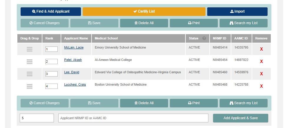Adding an Applicant Using NRMP or AAMC ID, Continued: 9. The list you created displays. The Rank column identifies the preferred order for the applicants listed. 10.