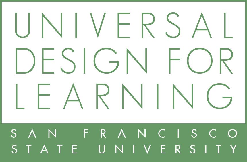 UN IVERSAL DESIGN FOR LEARNING ONLINE TRAIN ING MODULE Presented by the Center for Teaching and Faculty Development Most recent version is available online at http://www.sfsu.