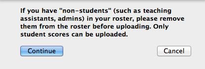 Non-students error message If you have non-students (such as instructors, TAs) in your roster, click Cancel. Next, unregister all non-student remotes in gradebook.