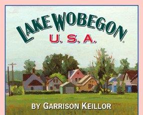 Lake Wobegon "Well, that's the news from Lake Wobegon, where all the women are strong, all the men are good looking, and all the children (residents and fellows) are above average.