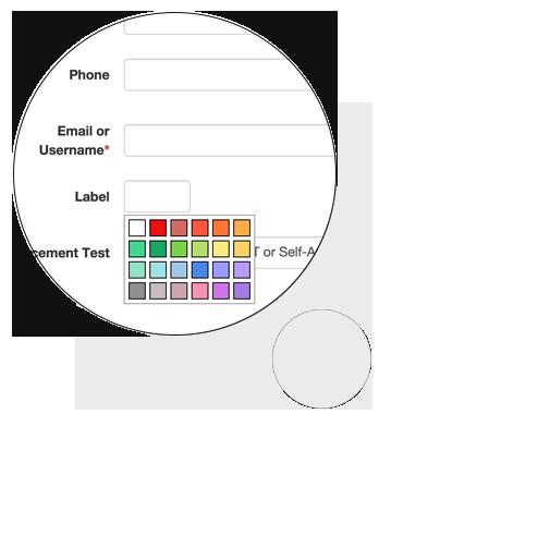 2. Label: Choose from 24 color options to organize the students in your school. What do the labels mean? Labels can mean anything!