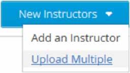 On the Students (Instructors) screen, select the New Student (New Instructor) button and then select Upload Multiple from the