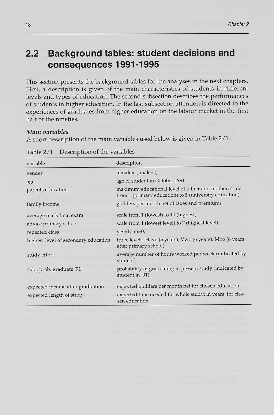 18 Chapter 2 2.2 Background tables: student decisions and consequences 1991-1995 This section presents the background tables for the analyses in the next chapters.