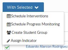intervention at once. You cannot select students from multiple pages at the same time.) 4- Scroll to top and click With Selected > Schedule Interventions.