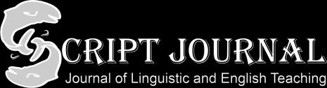 http://jurnal.fkip-uwgm.ac.id/index.php/script Script Journal: Journal of Linguistic and English Teaching P-ISSN: 2477-1880; E-ISSN: 2502-6623 October 2017, Vol. 2 No.