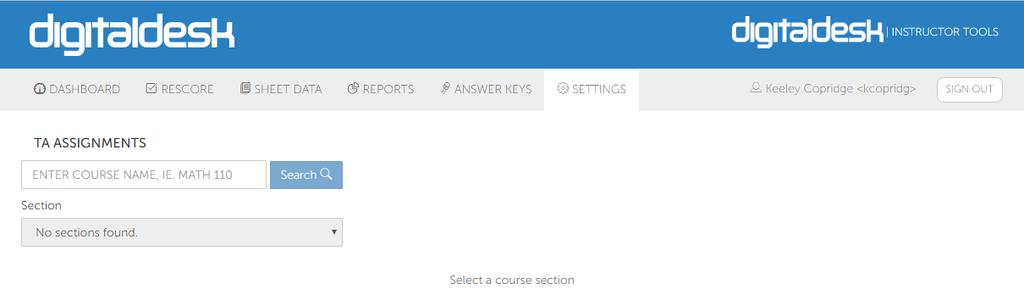 ASSIGNING A TEACHING ASSISTANT TO A SECTION 1. Click on the Settings panel on the instructor dashboard. 2. To review your sections, please click on the dropdown.