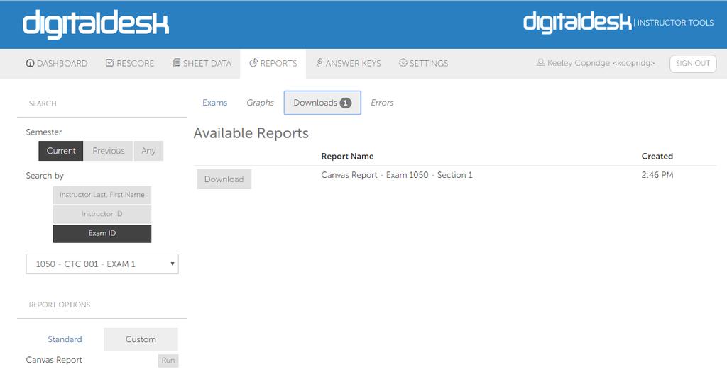 7. Click the Downloads tab to view generated reports. 8. Click download. The Canvas Report excel file will download to your computer. 9.