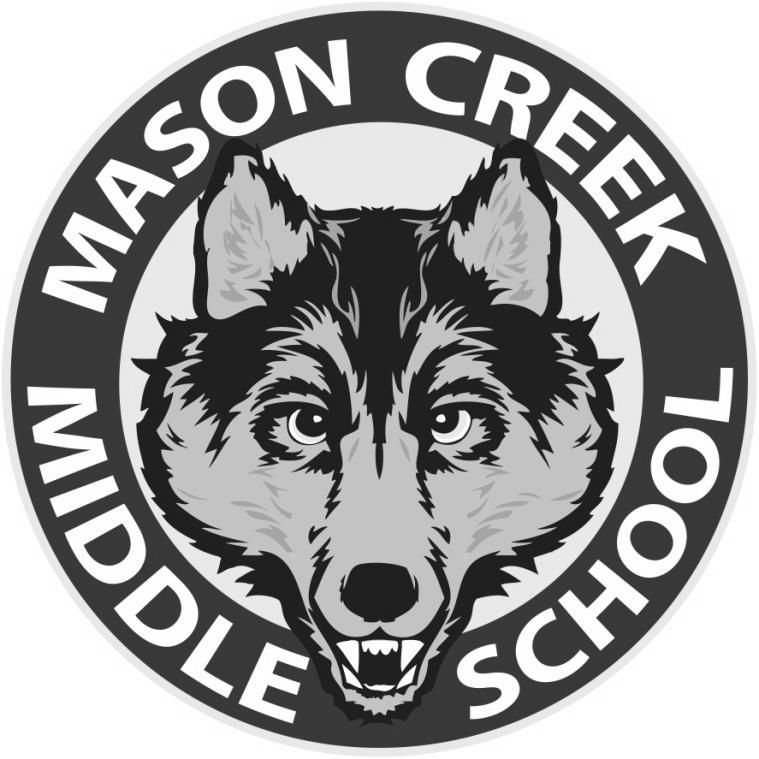 Mason Creek Middle School Student Handbook MASON CREEK MIDDLE SCHOOL 2017-2018 STUDENT/PARENT HANDBOOK 7777 Mason Creek Road
