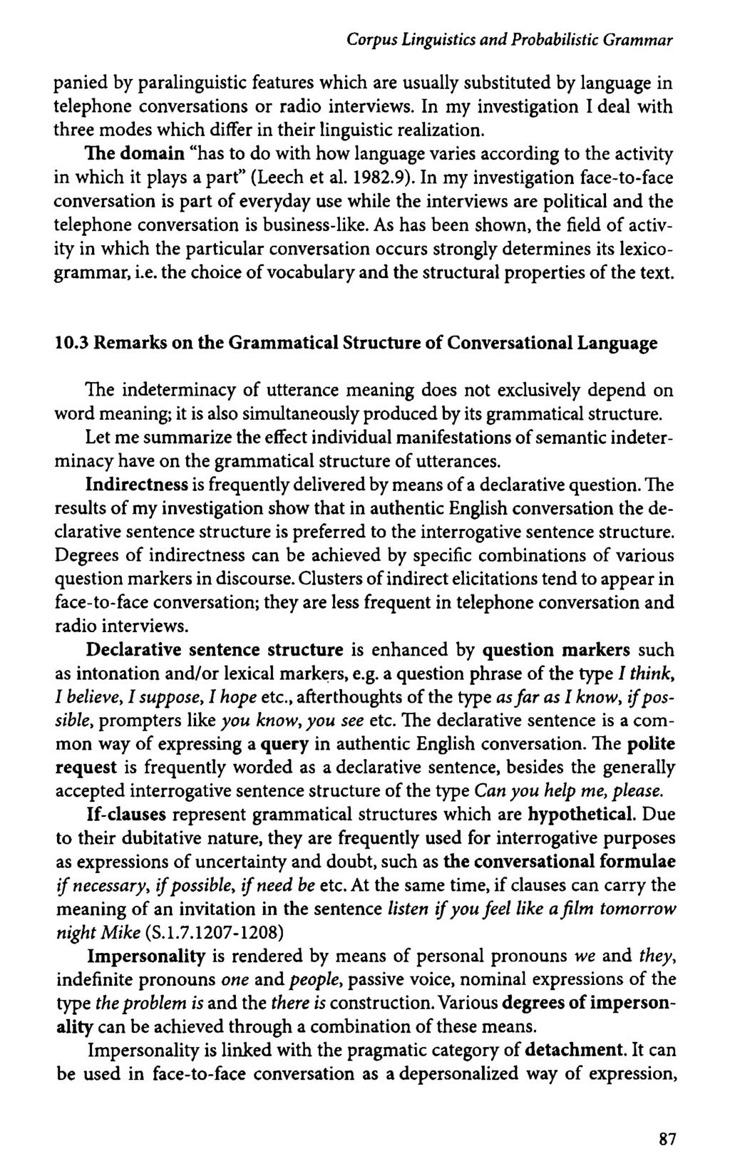Corpus Linguistics and Probabilistic Grammar panied by paralinguistic features which are usually substituted by language in telephone conversations or rádio interviews.
