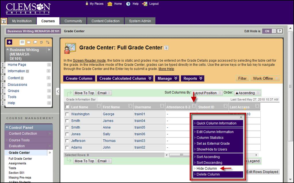 3. The system disables the selected column from the student view of the Grade Center. 4.