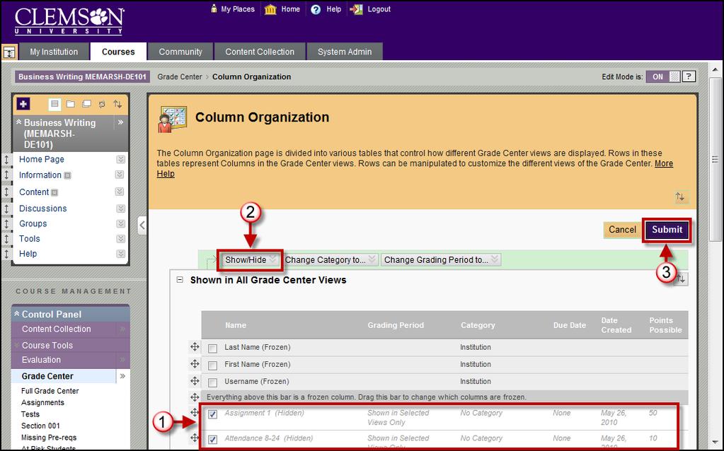 Displaying a hidden column in the Grade Center To display a column in the Grade Center that has been hidden: 1. Hover your mouse over the Manage action link and select Column Organization. 2.