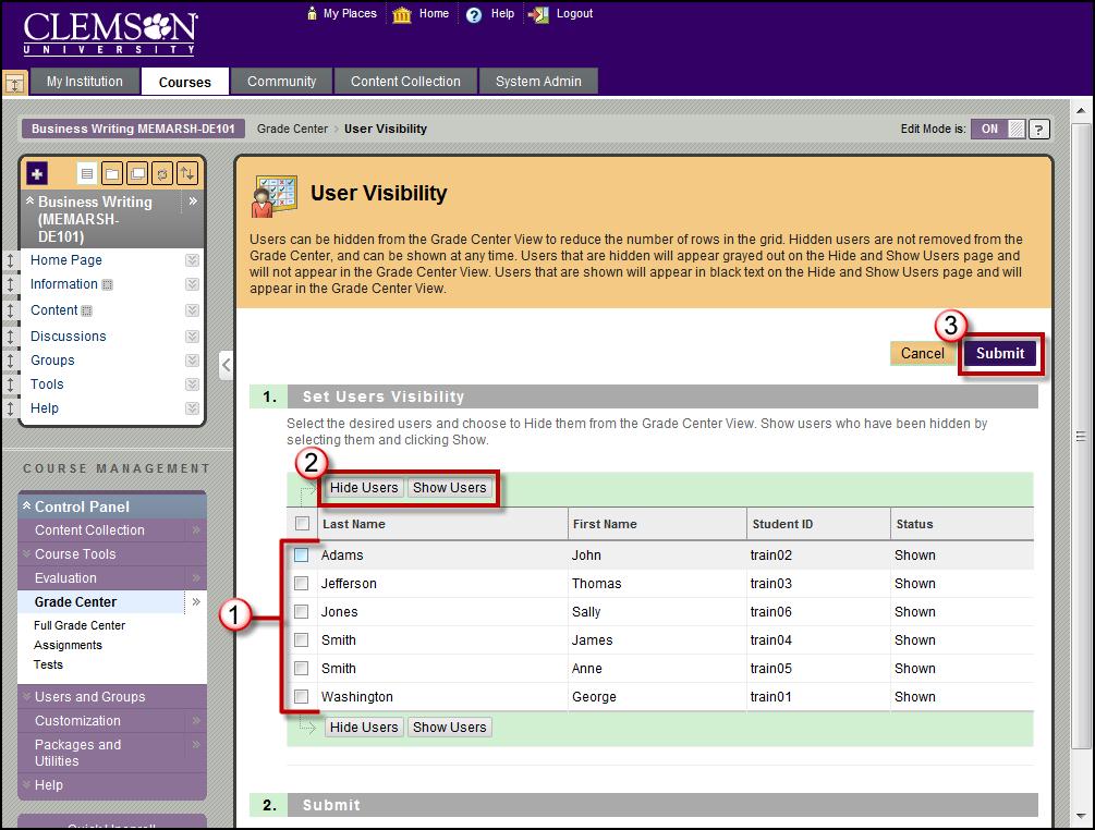 2. The User Visibility page is displayed. 3. Select the checkbox(s) for the students you want to change the visibility of. a. Click Hide Users to make the student not visible on the Grade Center.