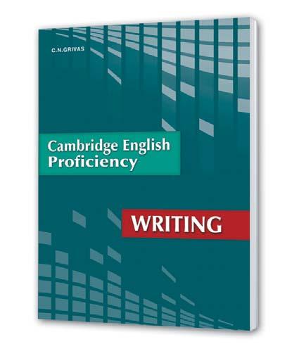 CEFR: C1 to C2 Exams CAMBRIDGE ENGLISH FIRST (FCE) FOR SCHOOLS recommended by CaMLA Writing for the CAMBRIDGE ENGLISH PROFICIENCY A systematic approach to teaching writing skills at an advanced level.