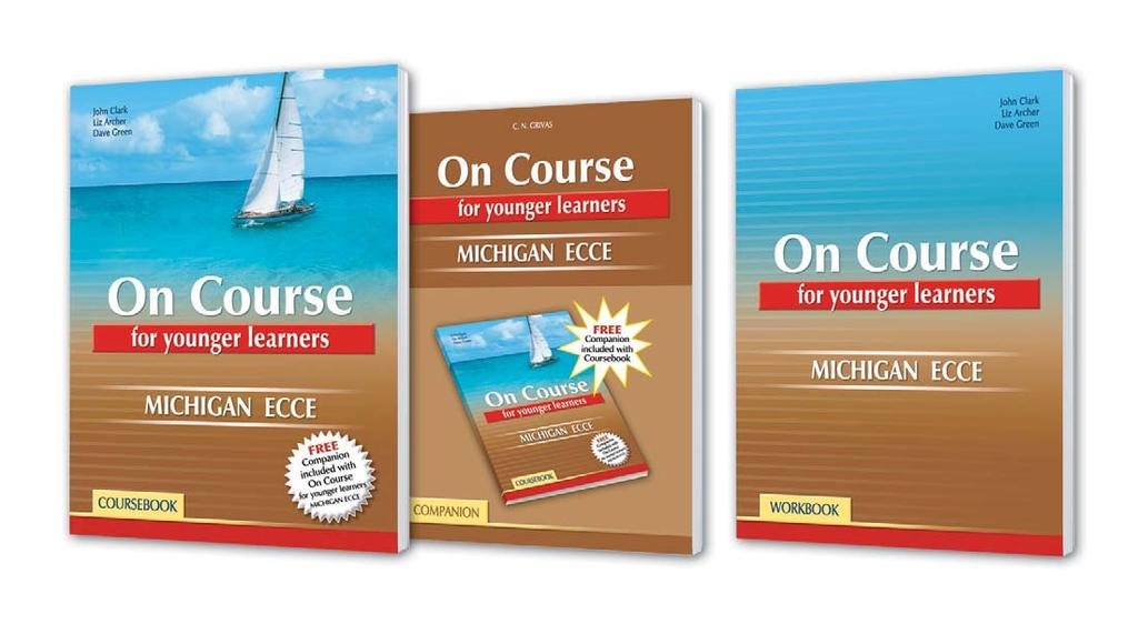CEFR: B2 MICHIGAN ECCE recommended by CaMLA On Course for younger learners Exams This course is an adapted version of our coursebook On Course for the Michigan ECCE.
