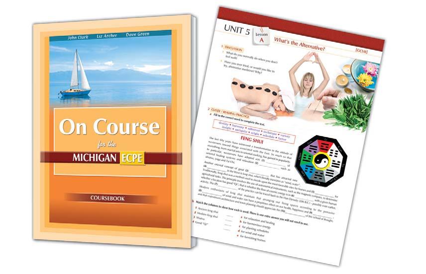 CEFR: C1 to C2 Exams MICHIGAN ECPE recommended by CaMLA On Course for the MICHIGAN ECPE This coursebook contains comprehensive coverage of the four sections (GCVR, Writing, Speaking and Listening)
